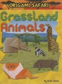 Grassland Animals (Origami Safari) （Library Binding）