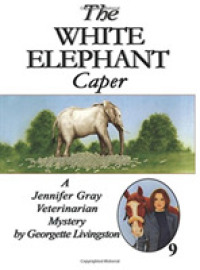 The White Elephant Caper (A Jennifer Gray Veterinarian Mystery)