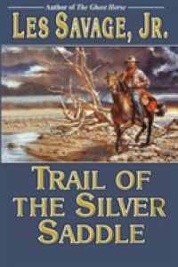 Trail of the Silver Saddle : A Western Trio （Reprint）
