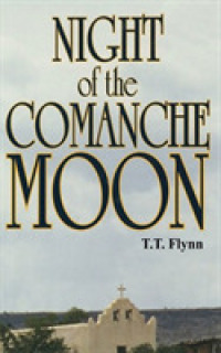 Night of the Comanche Moon : A Western Story （Reprint）