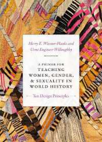 女性・ジェンダー・セクシュアリティの世界史教育入門<br>A Primer for Teaching Women, Gender, and Sexuality in World History : Ten Design Principles (Design Principles for Teaching History)