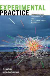 Experimental Practice : Technoscience, Alterontologies, and More-Than-Social Movements (Experimental Futures)