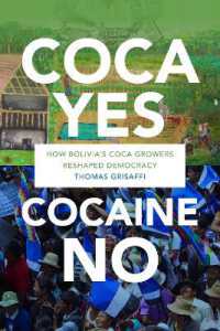 Coca Yes, Cocaine No : How Bolivia's Coca Growers Reshaped Democracy