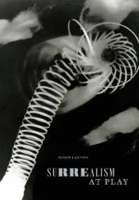 遊戯のシュルレアリスム史<br>Surrealism at Play (Art History Publication Initiative)