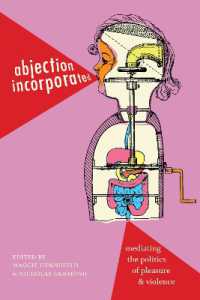 Abjection Incorporated : Mediating the Politics of Pleasure and Violence