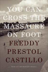You Can Cross the Massacre on Foot (Latin America in Translation)