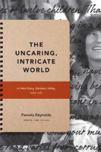 The Uncaring, Intricate World : A Field Diary, Zambezi Valley, 1984-1985 (Critical Global Health: Evidence, Efficacy, Ethnography)