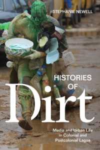 Histories of Dirt : Media and Urban Life in Colonial and Postcolonial Lagos