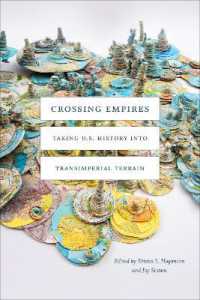 Crossing Empires : Taking U.S. History into Transimperial Terrain (American Encounters/global Interactions)
