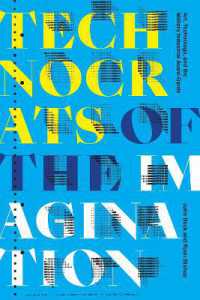 Technocrats of the Imagination : Art, Technology, and the Military-Industrial Avant-Garde (A Cultural Politics Book)