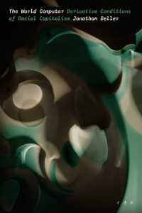 The World Computer : Derivative Conditions of Racial Capitalism (Thought in the Act)