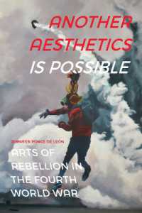 Another Aesthetics Is Possible : Arts of Rebellion in the Fourth World War (Dissident Acts)