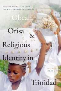 Obeah, Orisa, and Religious Identity in Trinidad, Volume I, Obeah : Africans in the White Colonial Imagination (Religious Cultures of African and African Diaspora People)