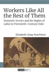 Workers Like All the Rest of Them : Domestic Service and the Rights of Labor in Twentieth-Century Chile