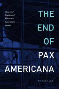 酒井直樹（著）／パックス・アメリカーナの終焉と日本の「ひきこもり」ナショナリズム<br>The End of Pax Americana : The Loss of Empire and Hikikomori Nationalism (Asia-pacific: Culture, Politics, and Society)