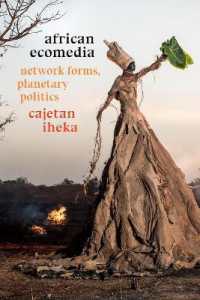 African Ecomedia : Network Forms, Planetary Politics