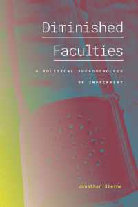 Diminished Faculties : A Political Phenomenology of Impairment