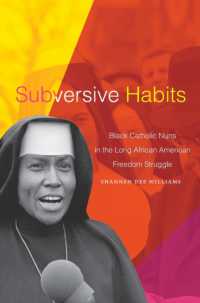 Subversive Habits : Black Catholic Nuns in the Long African American Freedom Struggle