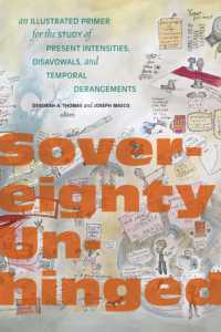 Sovereignty Unhinged : An Illustrated Primer for the Study of Present Intensities, Disavowals, and Temporal Derangements
