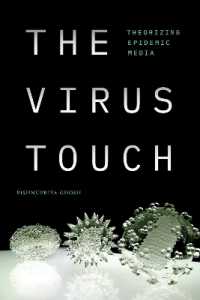 The Virus Touch : Theorizing Epidemic Media (Experimental Futures)