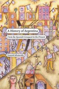 A History of Argentina : From the Spanish Conquest to the Present (Latin America in Translation)