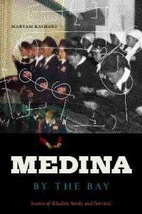 Medina by the Bay : Scenes of Muslim Study and Survival