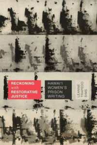 Reckoning with Restorative Justice : Hawai'i Women's Prison Writing