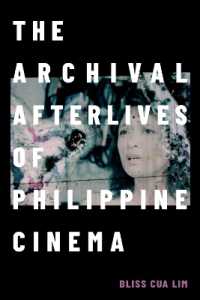 The Archival Afterlives of Philippine Cinema (A Camera Obscura Book)