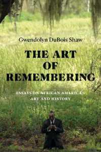 The Art of Remembering : Essays on African American Art and History (The Visual Arts of Africa and its Diasporas)