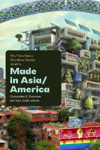 ゲームがつくるアジアとアメリカの人種関係<br>Made in Asia/America : Why Video Games Were Never (Really) about Us (Power Play: Games, Politics, Culture)