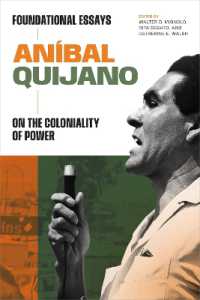 Aníbal Quijano : Foundational Essays on the Coloniality of Power (On Decoloniality)