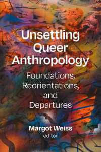Unsettling Queer Anthropology : Foundations, Reorientations, and Departures