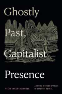 Ghostly Past, Capitalist Presence : A Social History of Fear in Colonial Bengal