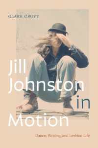Jill Johnston in Motion : Dance, Writing, and Lesbian Life