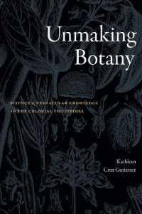 Unmaking Botany : Science and Vernacular Knowledge in the Colonial Philippines