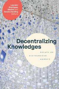Decentralizing Knowledges : Essays on Distributed Agency