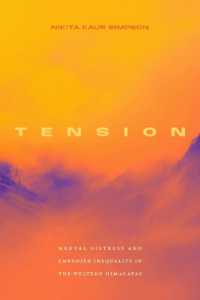 Tension : Mental Distress and Embodied Inequality in the Western Himalayas (Critical Global Health: Evidence, Efficacy, Ethnography)