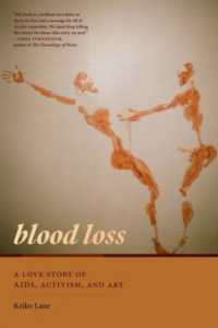 Blood Loss : A Love Story of AIDS, Activism, and Art