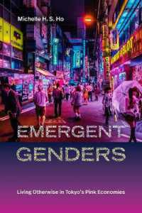 Emergent Genders : Living Otherwise in Tokyo's Pink Economies (Perverse Modernities: a Series Edited by Jack Halberstam and Lisa Lowe)
