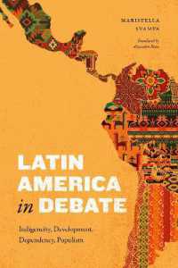 Latin America in Debate : Indigeneity, Development, Dependency, Populism (Latin America in Translation)