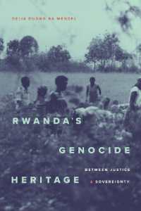 Rwanda's Genocide Heritage : Between Justice and Sovereignty