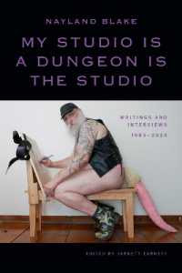 My Studio Is a Dungeon Is the Studio : Writings and Interviews, 1983-2024