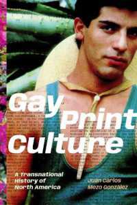 Gay Print Culture : A Transnational History of North America