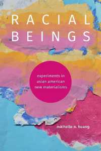 Racial Beings : Experiments in Asian American New Materialisms (Anima: Critical Race Studies Otherwise)
