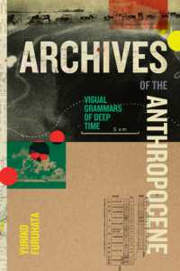 Archives of the Anthropocene : Visual Grammars of Deep Time (Elements)