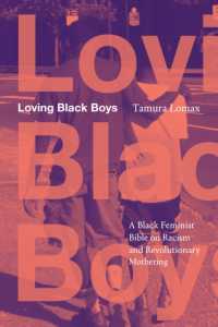 Loving Black Boys : A Black Feminist Bible on Racism and Revolutionary Mothering