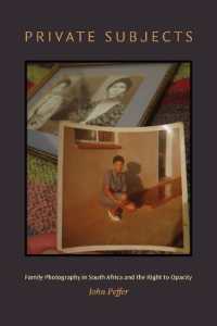 Private Subjects : Family Photography in South Africa and the Right to Opacity (The Visual Arts of Africa and Its Diasporas)