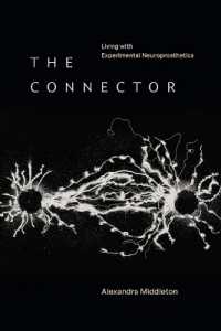 The Connector : Living with Experimental Neuroprosthetics (Experimental Futures)