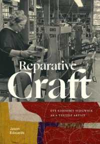 Reparative Craft : Eve Kosofsky Sedgwick as a Textile Artist (Theory Q)