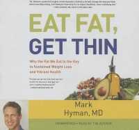 Eat Fat, Get Thin : Why the Fat We Eat Is the Key to Sustained Weight Loss and Vibrant Health （Library）